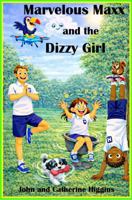 Marvelous Maxx and the Dizzy Girl: Children learn practical new words, vocabulary, medicine, & first-aid 1958524131 Book Cover