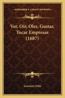 Ver, Oir, Oler, Gustar, Tocar Empresas (1687) 1120950716 Book Cover