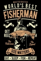 World's Best Fisherman: Fisherman's Journal, Logbook, Perfect to Keep Track, Record Fishing Trip details, Great Gift for Fishing lovers 1674257031 Book Cover