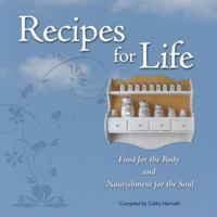 Recipes for Life: Food for the Body and Nourishment for the Soul 1610050584 Book Cover