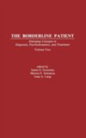 The Borderline Patient: Emerging Concepts in Diagnosis, Psychodynamics, and Treatment 1138872180 Book Cover