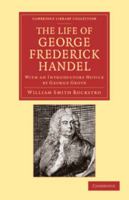 The Life Of George Frederick Handel 1165129868 Book Cover