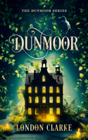 Dunmoor: Book 1 of Dunmoor Series 103671098X Book Cover