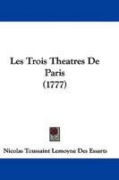 Les Trois Theatres De Paris 1104650096 Book Cover