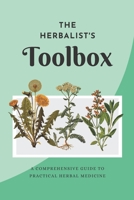 The Herbalist's Toolbox: A Comprehensive Guide to Practical Herbal Medicine B0C2RJT86Z Book Cover