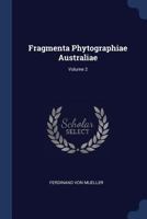 Fragmenta Phytographiae Australiae, Volume 2... 1377195198 Book Cover