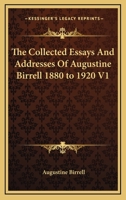 Collected Essays & Addresses, 1880-1920; Volume 1 1162790318 Book Cover