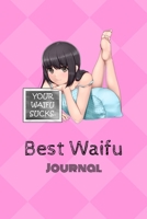 Your Waifu sucks - best waifu journal: Lined Pages Journal / Notebook - 6x9 inches ( DIN 5), 100 Pages 1673472931 Book Cover