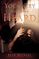 Your Cry Has Been Heard 1615793577 Book Cover