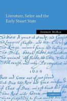 Literature, Satire and the Early Stuart State 0521100429 Book Cover