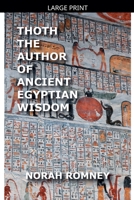 Thoth the Author of Ancient Egyptian Wisdom: The Literature of the Ancient Egyptians B0G34FR9SM Book Cover