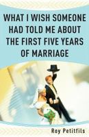What I Wish Someone Had Told Me About the First Five Years of Marriage 0867168536 Book Cover