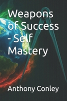 Weapons of Success - Self Mastery B0G63VKB42 Book Cover