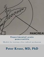 Experimental acute pancreatitis: Models for testing a free radical mechanism 1530340179 Book Cover