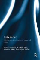 Risky Curves: On the Empirical Failure of Expected Utility 1138096466 Book Cover