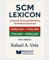 SCM Lexicon: Essential Terms and Definitions for Modern Operations (English - Italian / Italian English) B0G529C6KM Book Cover