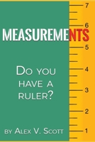 MEASUREMENTS: Do You Have A Ruler? B087CSWRJP Book Cover