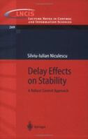 Delay Effects on Stability: A Robust Control Approach (Lecture Notes in Control and Information Sciences) 1852332913 Book Cover