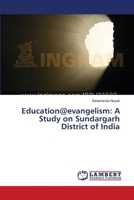 Education@evangelism: A Study on Sundargarh District of India 3659634379 Book Cover