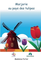 Marjorie au pays des tulipes (French Edition) B0FLKGBVPP Book Cover