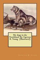 My Dogs In The Northland 1546679987 Book Cover