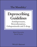 The Maudsley Deprescribing Guidelines in Psychiatry: Antidepressants, Benzodiazepines, Gabapentinoids and Z-drugs 111982298X Book Cover