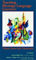 Teaching Heritage Language Learners: Voices From The Classroom 0970579802 Book Cover