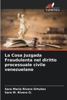 La Cosa Juzgada Fraudulenta nel diritto processuale civile venezuelano 6206867196 Book Cover