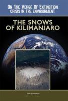 The Snows of Kilimanjaro (On the Verge of Extinction: Crisis in the Environment) 1584155841 Book Cover