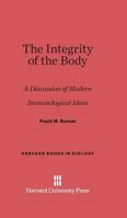 The Integrity of the Body 0674731468 Book Cover