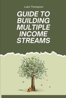 Guide to Building Multiple Income Streams Fast B0F3VZW313 Book Cover
