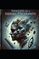 Thoughts of the Hidden Psychopath B0DSLG53KR Book Cover