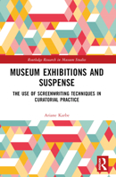 Museum Exhibitions and Suspense 0367722283 Book Cover