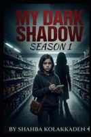My Dark Shadow: Don't Look Behind You B0HKMJNTQW Book Cover