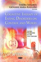 Cognitive Therapy of Eating Disorders on Control and Worry 1608766179 Book Cover
