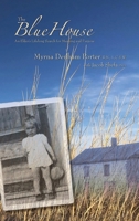 The Blue House: An Elder's Lifelong Search for Meaning and Purpose B0FRRQK39V Book Cover