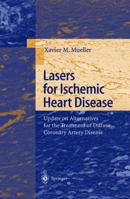 Lasers for Ischemic Heart Disease: Update on Alternatives for the Treatment of Diffuse Coronary Artery Disease 3540676546 Book Cover