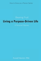 Bearing Fruit: Living a Purpose-Driven Life B0C9S7P341 Book Cover