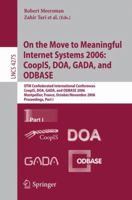 On the Move to Meaningful Internet Systems 2006: Coopis, DOA, Gada, and Odbase: Otm Confederated International Conferences, Coopis, DOA, Gada, and Odbase 2006, Montpellier, France, October 29 - Novemb 3540482873 Book Cover