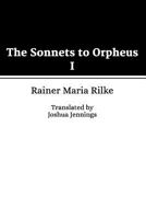 The Sonnets to Orpheus I 1517431212 Book Cover