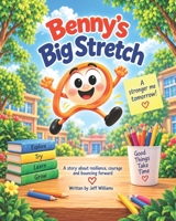 Benny’s Big Stretch: A story about resilience, courage and bouncing forward. B0HKHC76LL Book Cover