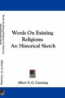 Words on Existing Religions: An Historical Sketch 1163233609 Book Cover