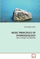 BASIC PRINCIPLES OF HYDROGEOLOGY: Basic Concepts and Methods 3639306317 Book Cover