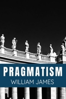 Pragmatism A New Name for Some Old Ways of Thinking 9358713747 Book Cover