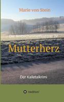 Mutterherz: Die Amtsschimmelflüsterer IV - Der Kalletalkrimi 3743962691 Book Cover