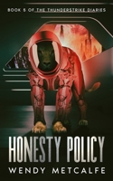 Honesty Policy (The Thunderstrike Diaries) 1068650680 Book Cover