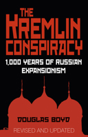 Kremlin Conspiracy: 1,000 Years of Russian Expansionism 0711034443 Book Cover
