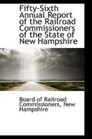 Fifty-Sixth Annual Report of the Railroad Commissioners of the State of New Hampshire 0559913389 Book Cover