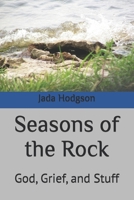 Seasons of the Rock: God, Grief, and Stuff B0GSVK9STR Book Cover