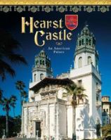 Hearst Castle: An American Palace (Castles, Palaces & Tombs) 1597160695 Book Cover